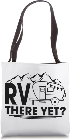 Funny Road trip Travel RV There Yet Camping Tote Bag