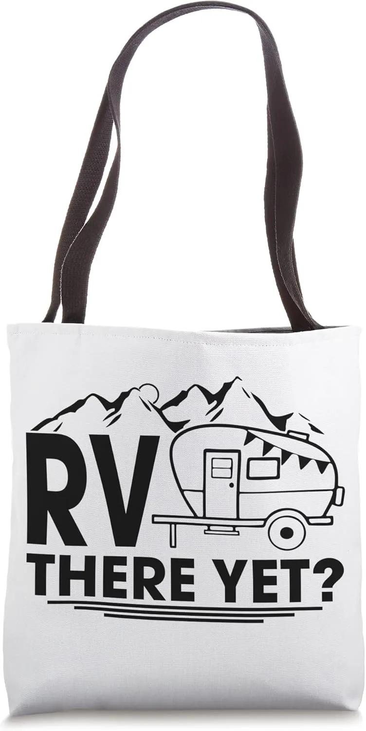 Funny Road trip Travel RV There Yet Camping Tote Bag